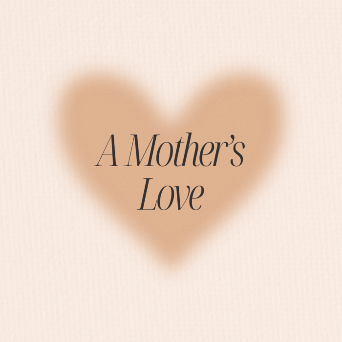 A Mother’s Love